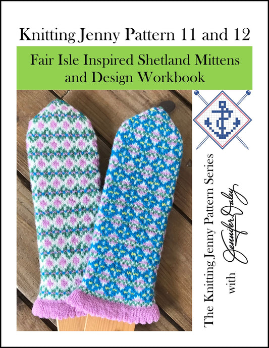 Knitting Jenny Pattern 11 and 12: Fair Isle Inspired Shetland Mittens and Design Workbook