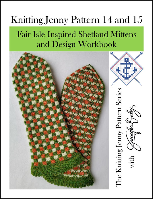 Knitting Jenny Pattern 14 and 15: Fair Isle Inspired Shetland Mittens and Design Workbook