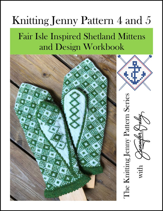 Knitting Jenny Pattern 4 and 5: Fair Isle Inspired Shetland Mittens and Design Workbook