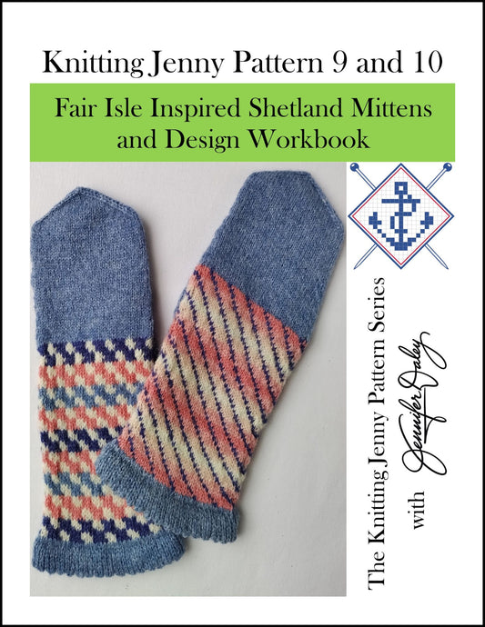 Knitting Jenny Pattern 9 and 10: Fair Isle Inspired Shetland Mittens and Design Workbook