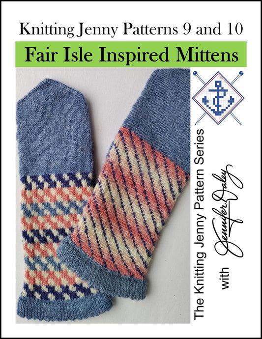 Knitting Jenny Patterns 9 and 10: Fair Isle Inspired Mittens