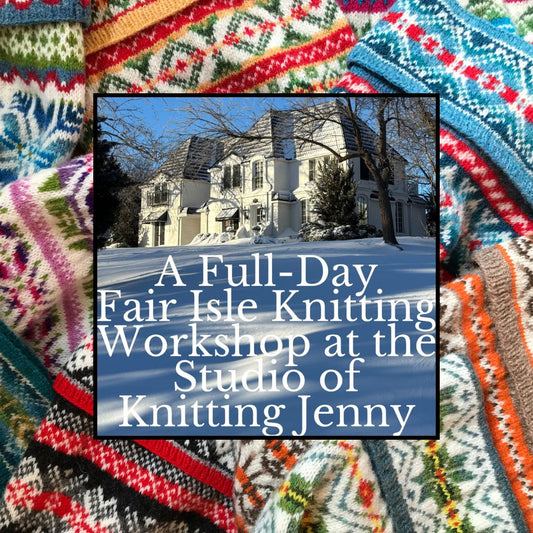 A Full-Day Fair Isle Knitting Workshop at the Studio of Knitting Jenny in Salina, Kansas