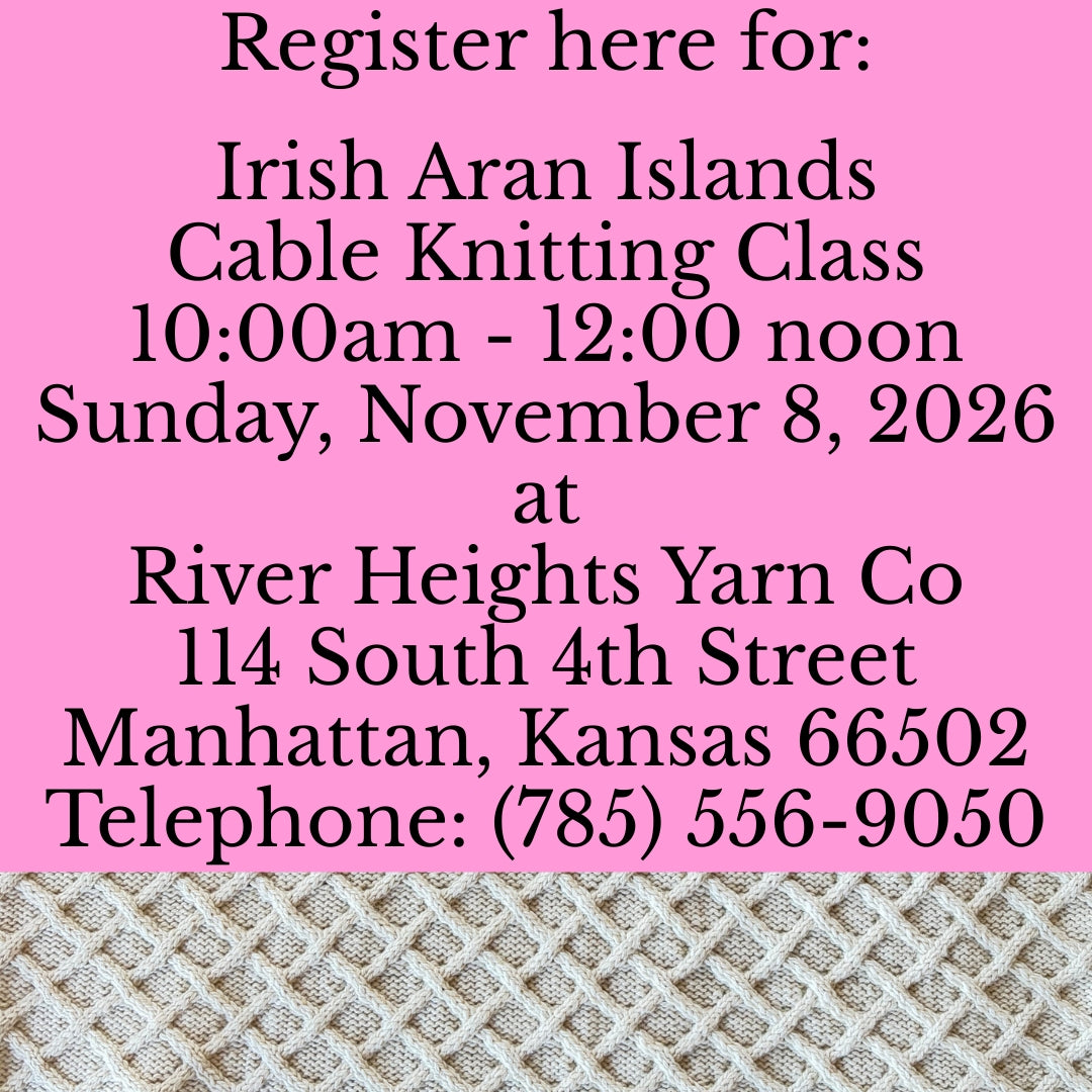 Jennifer Daley will teach Irish Aran Islands Cable Knitting at River Heights Yarn Co in Manhattan, Kansas, on November 8, 2026