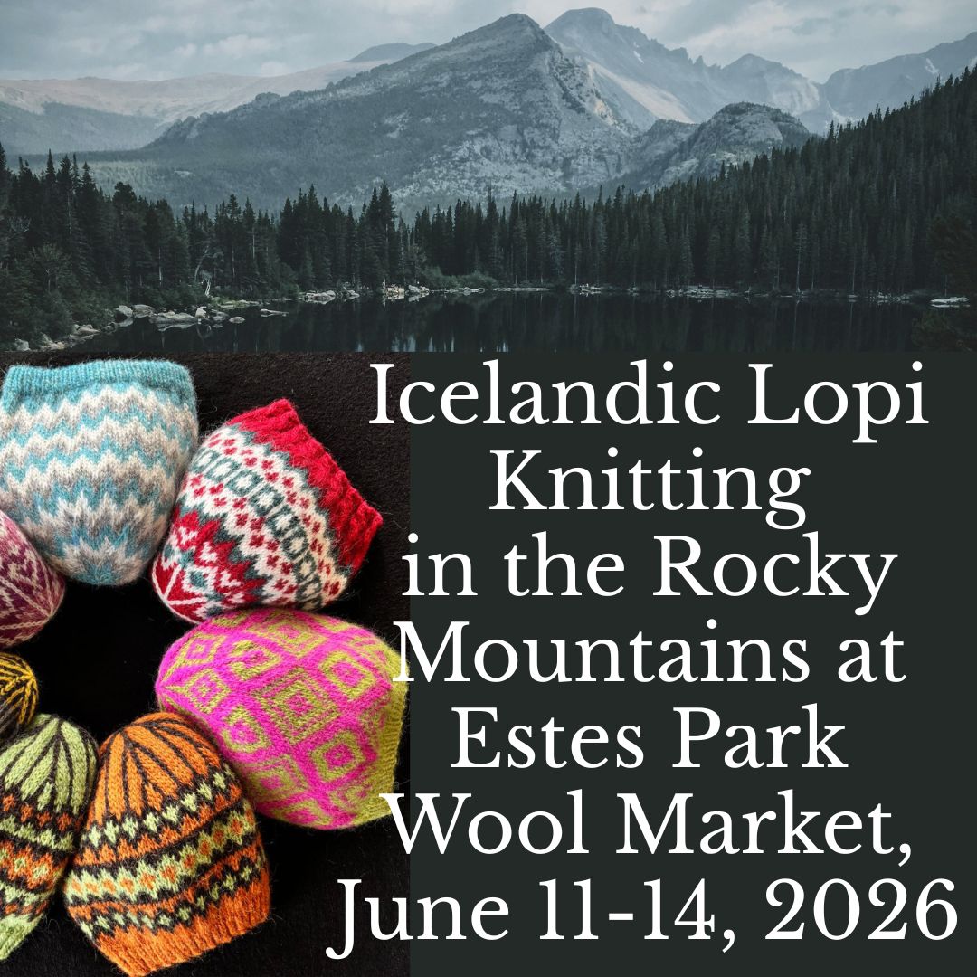 Jennifer Daley will teach Icelandic Lopi Knitting at Estes Park Wool Market in Colorado on June 12, 2026