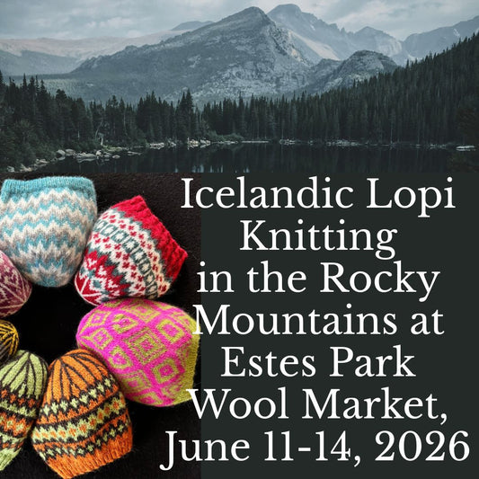Jennifer Daley will teach Icelandic Lopi Knitting at Estes Park Wool Market in Colorado on June 12, 2026