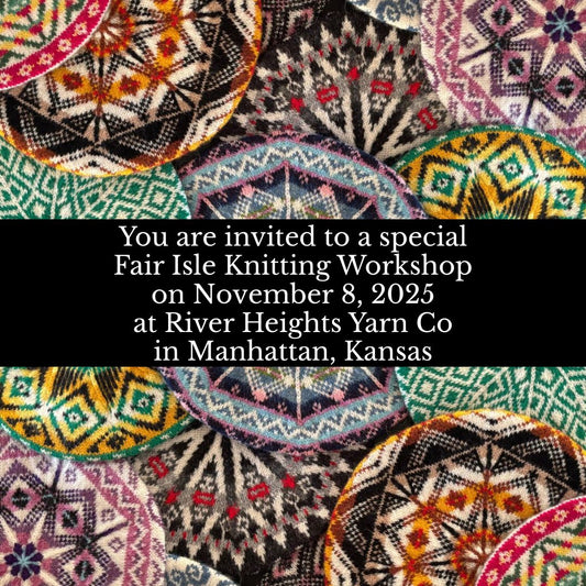 Fair Isle Knitting Workshop on November 8, 2025 at River Heights Yarn Co in Manhattan, Kansas