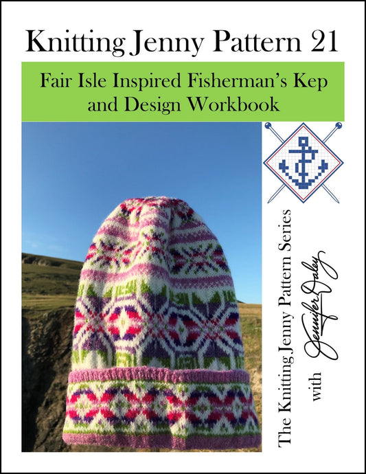 Knitting Jenny Pattern 21: Fair Isle Inspired Fisherman’s Kep and Design Workbook