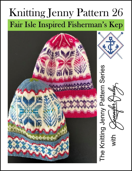 Knitting Jenny Pattern 26: Fair Isle Inspired Fisherman’s Kep