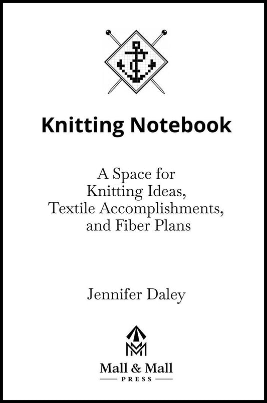 (Hardback Book) Knitting Notebook: A Space for Knitting Ideas, Textile Accomplishments, and Fiber Plans