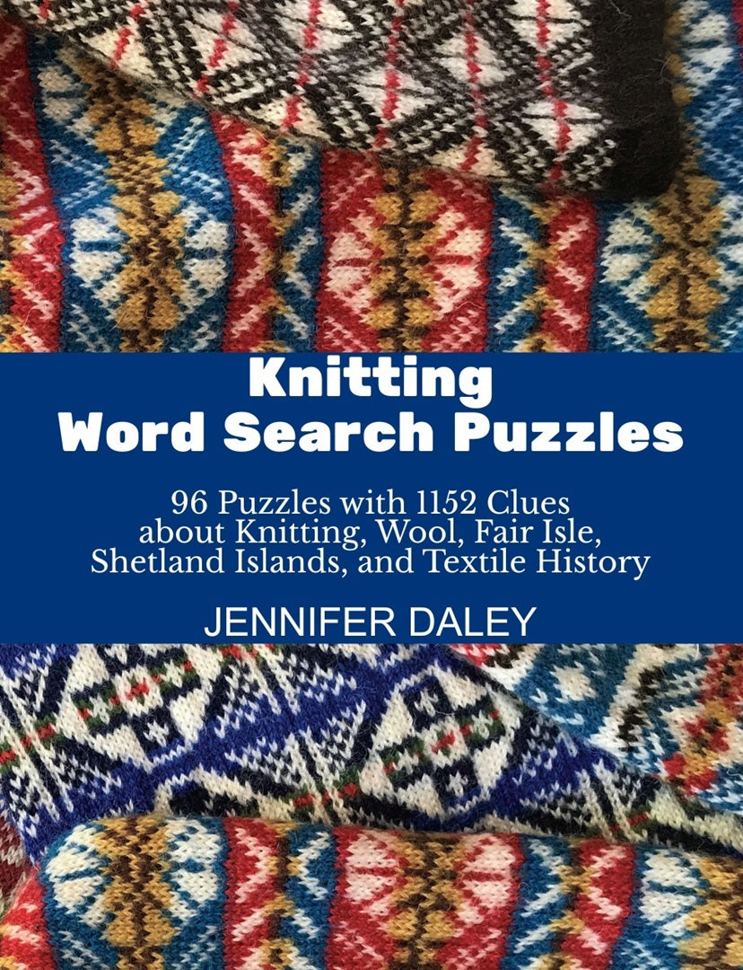 (Softback Book) Knitting Word Search Puzzles: 96 Puzzles with 1152 Clues about Knitting, Wool, Fair Isle, Shetland Islands, and Textile History