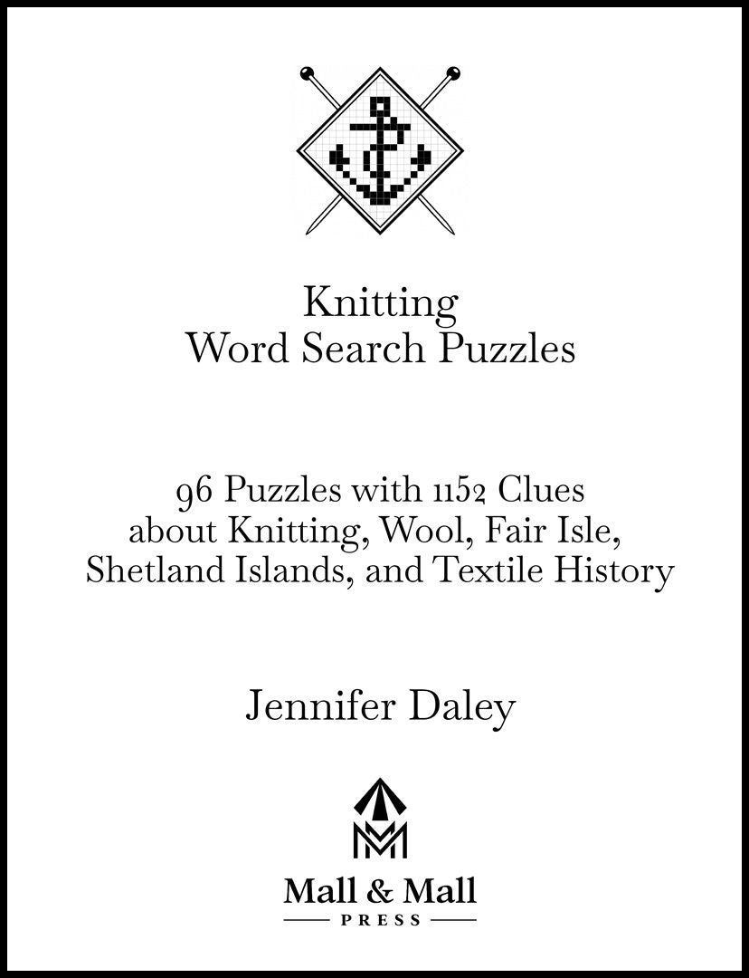 (Softback Book) Knitting Word Search Puzzles: 96 Puzzles with 1152 Clues about Knitting, Wool, Fair Isle, Shetland Islands, and Textile History