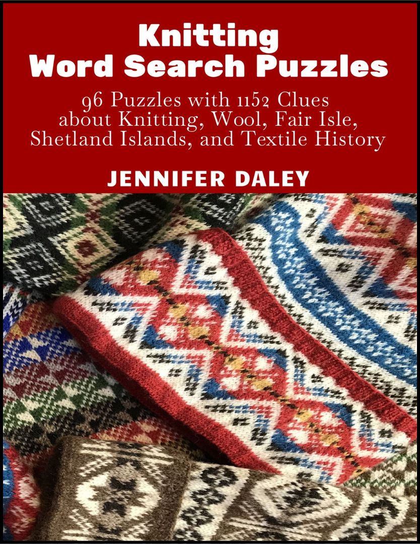 Knitting Word Search Puzzles: 96 Puzzles with 1152 Clues about Knitting, Wool, Fair Isle, Shetland Islands, and Textile History