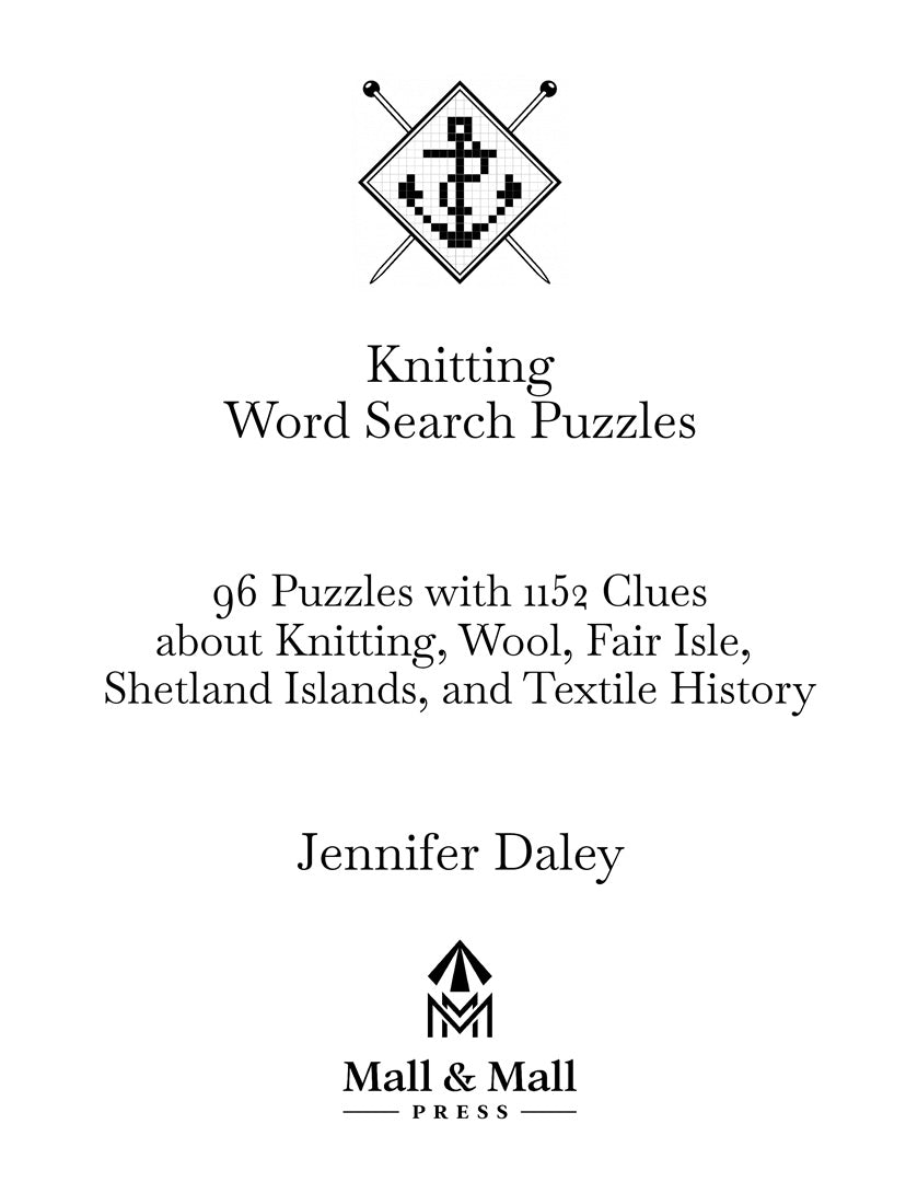 Knitting Word Search Puzzles: 96 Puzzles with 1152 Clues about Knitting, Wool, Fair Isle, Shetland Islands, and Textile History